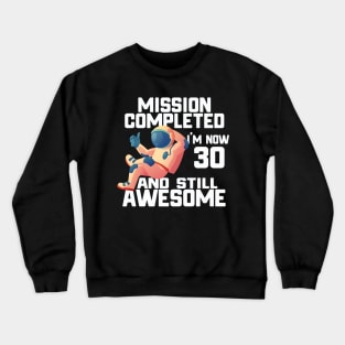 30th birthday astronaut 30 years old outer space birthday Crewneck Sweatshirt